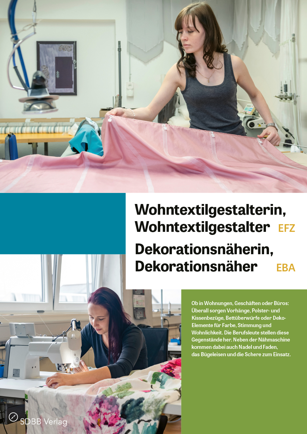 Wohntextilgestalter/in EFZ, Dekorationsnäher/in EBA Wohntextilgestalter/in EFZ, Dekorationsnäher/in EBA