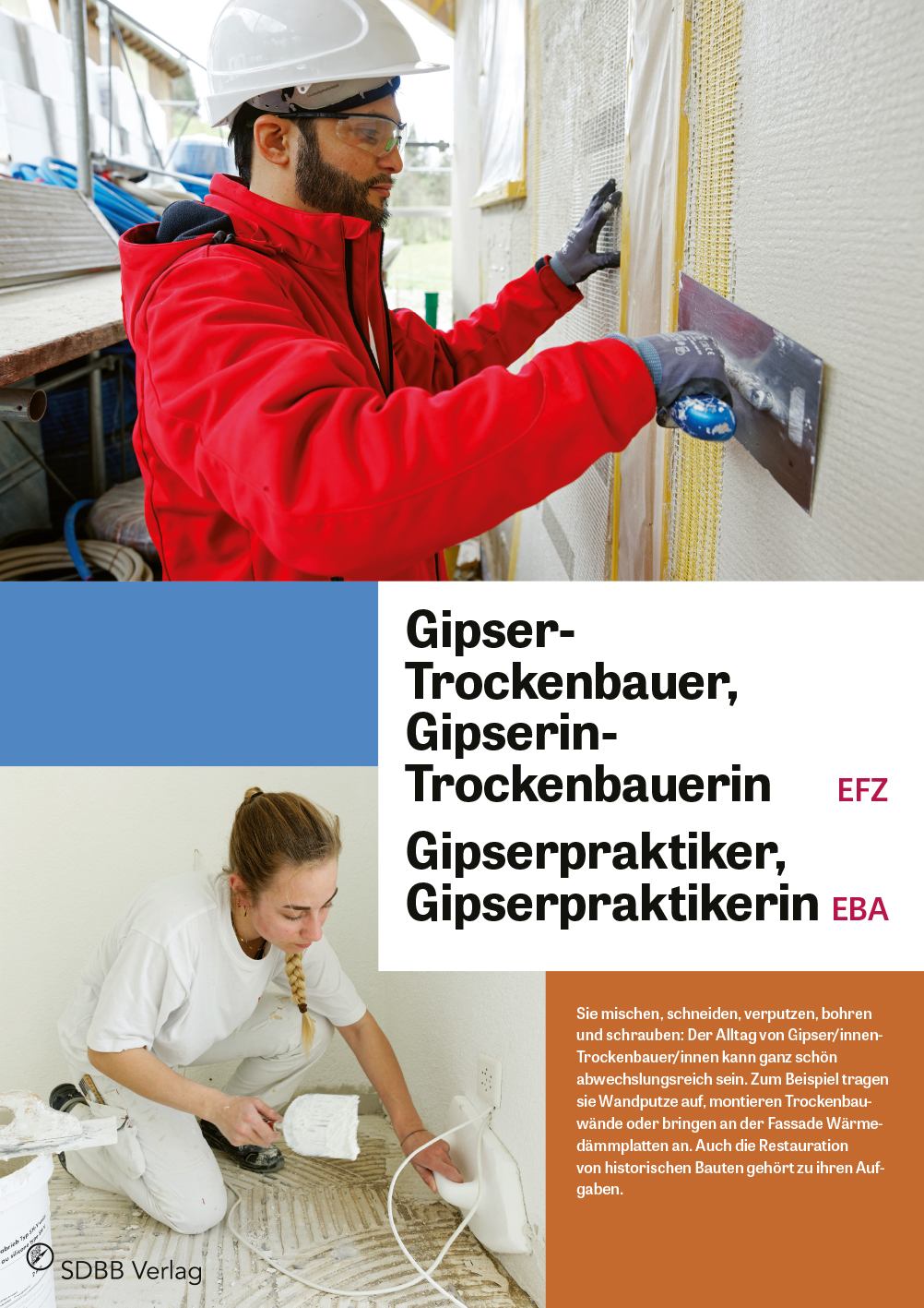 Gipser/in-Trockenbauer/in EFZ, Gipserpraktiker/in EBA Gipser/in-Trockenbauer/in EFZ, Gipserpraktiker/in EBA