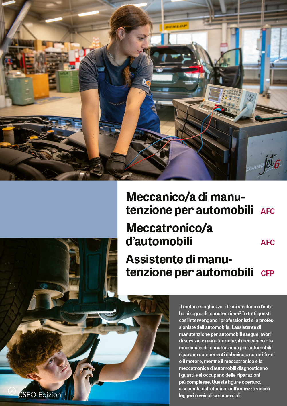 Meccanico/a di manutenzione per automobili AFC; Meccatronico/a d’automobili AFC; Assistente di manutenzione per automobili CFP