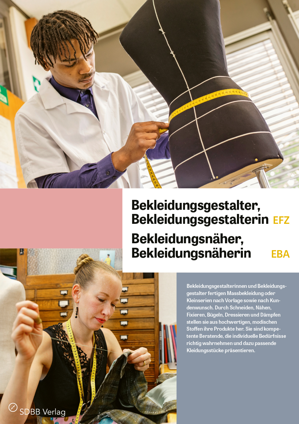 Bekleidungsgestalter/in EFZ, Bekleidungsnäher/in EBA Bekleidungsgestalter/in EFZ, Bekleidungsnäher/in EBA