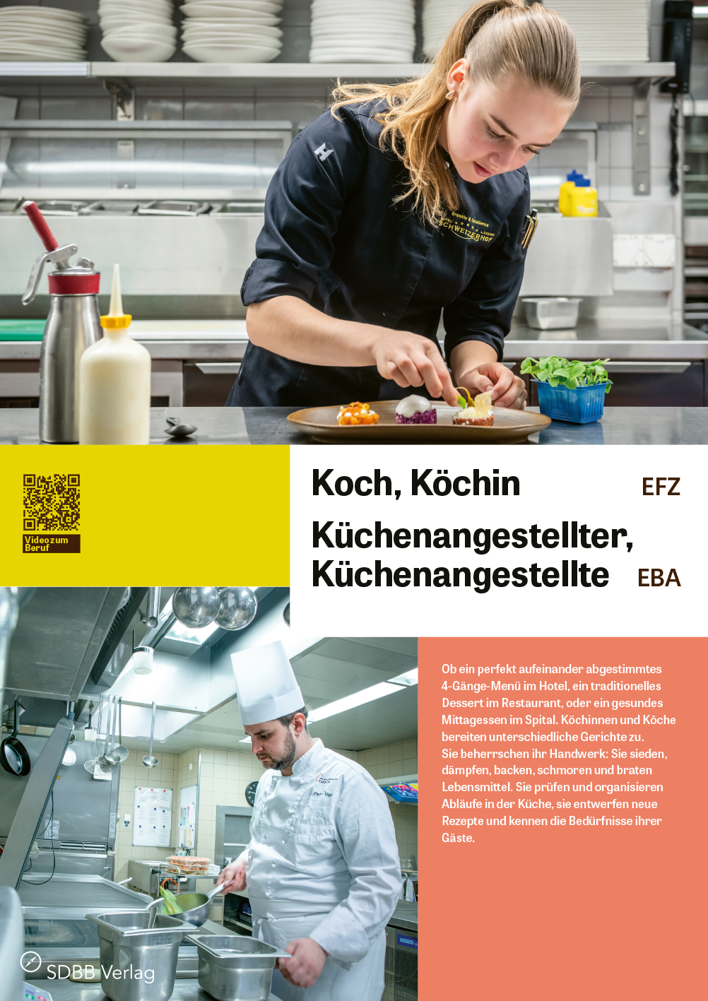 Koch/Köchin EFZ, Küchenangestellte/r EBA Koch/Köchin EFZ, Küchenangestellte/r EBA