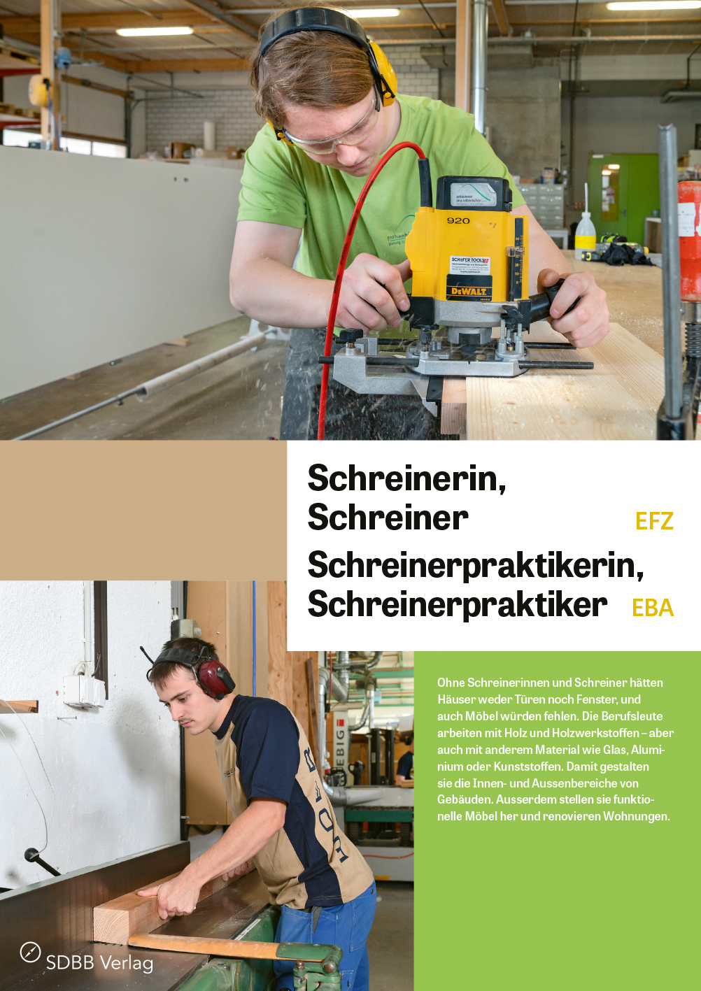 Schreiner/in EFZ, Schreinerpraktiker/in EBA Schreiner/in EFZ, Schreinerpraktiker/in EBA