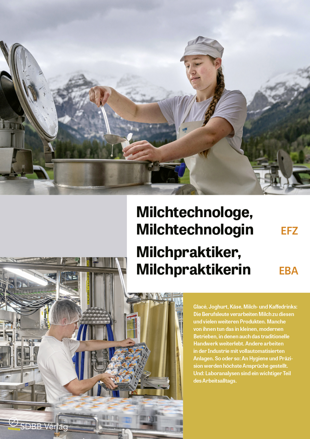 Milchtechnologe/-login EFZ, Milchpraktiker/in EBA Milchtechnologe/-login EFZ, Milchpraktiker/in EBA