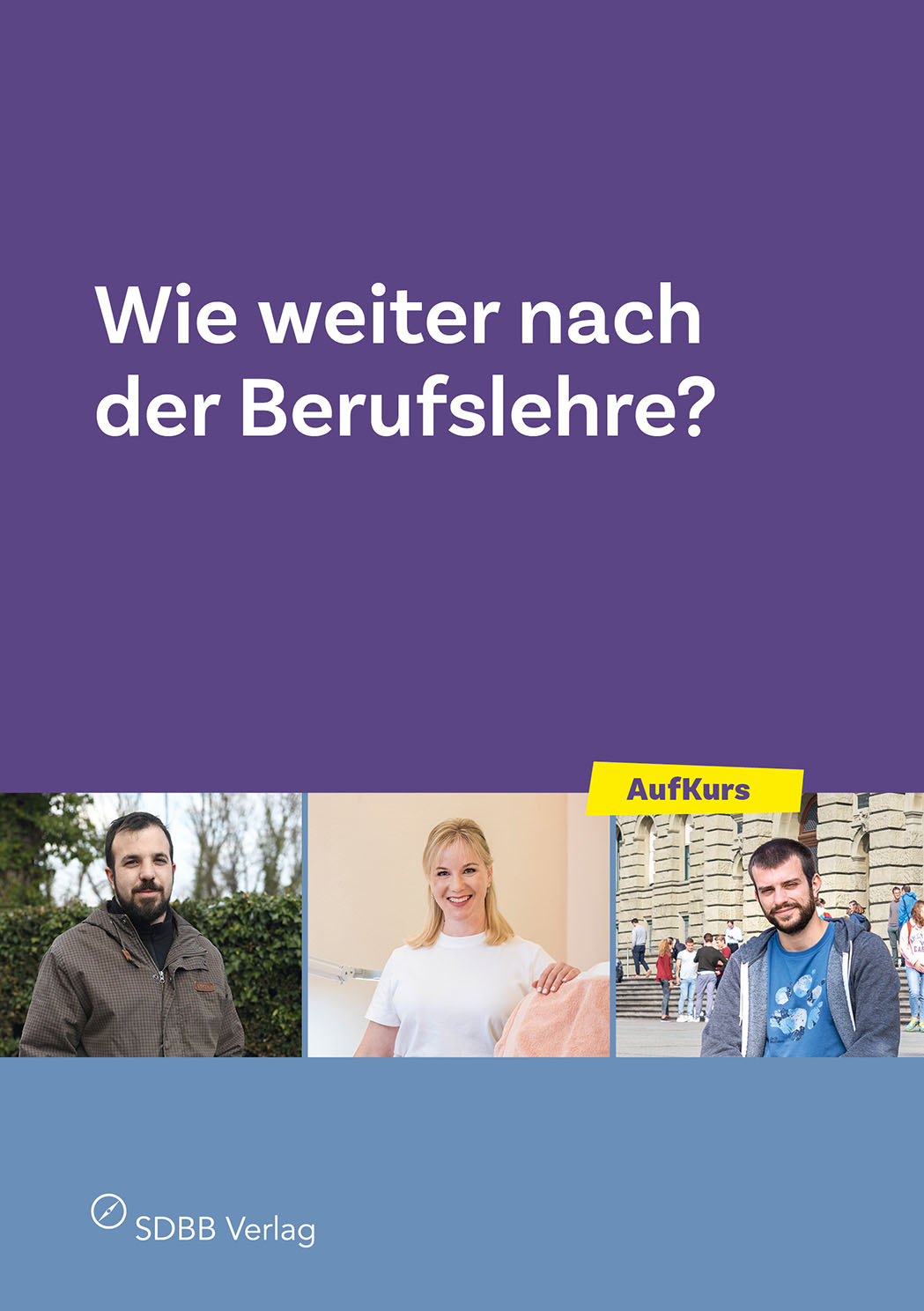 Wie weiter nach der Berufslehre?