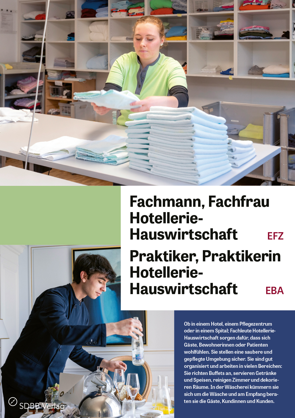 Fachmann/-frau Hotellerie-Hauswirtschaft, Praktiker/ in Hotellerie-Hauswirtschaft Fachmann/-frau Hotellerie-Hauswirtschaft, Praktiker/ in Hotellerie-Hauswirtschaft