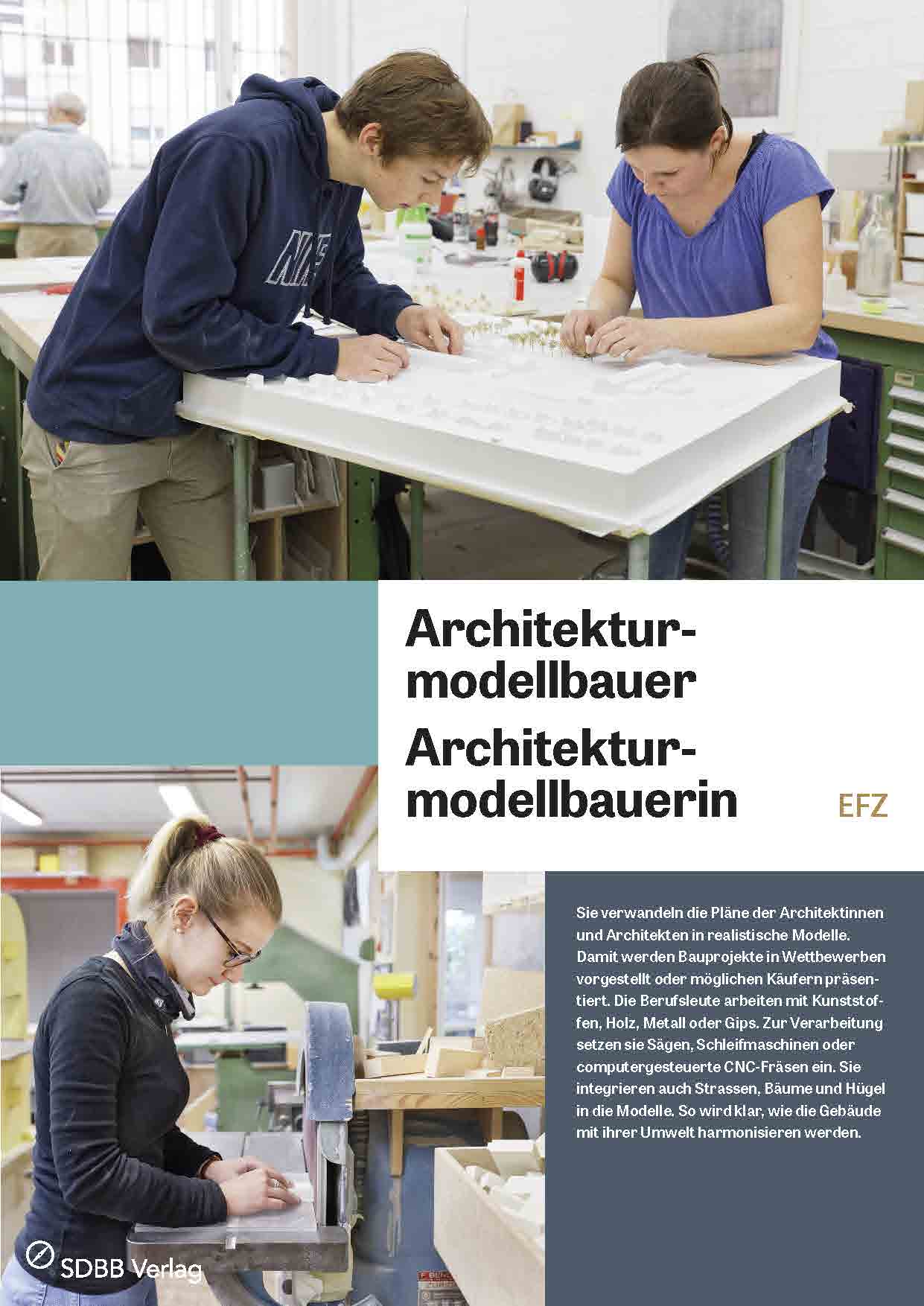 Architekturmodellbauer/in EFZ Architekturmodellbauer/in EFZ