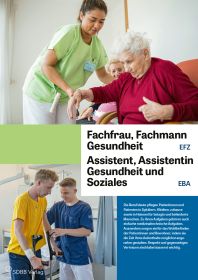 Fachfrau/-mann Gesundheit EFZ, Assistent/in Gesundheit und Soziales EBA