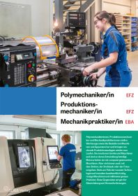 Polymechaniker/in EFZ, Produktionsmechaniker/in EFZ, Mechanikpraktiker/in EBA