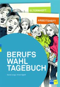 Berufswahltagebuch - Arbeitsheft (inkl. Elternheft)