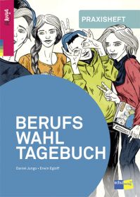 Berufswahltagebuch - Praxisheft für Lehrpersonen