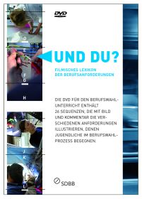 Und du? - Filmisches Lexikon der Berufsanforderungen