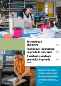 Technologue en reliure, Façonneur/euse de produits imprimés, Assistant/e en médias imprimés