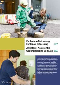 Fachfrau/Fachmann Betreuung EFZ, Assistent/in Gesundheit und Soziales EBA
