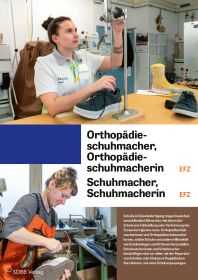 Orthopädieschuhmacher/in EFZ, Schuhmacher/in EFZ